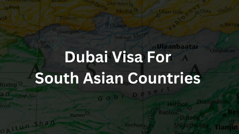 Dubai Visa For South Asian Countries : 2024