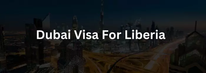Dubai Visa For Liberia