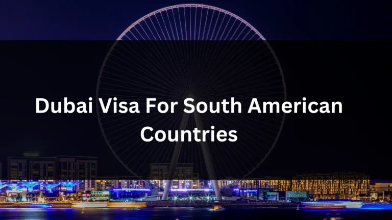 Dubai Visa for South American Countries