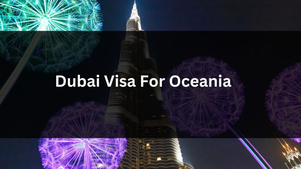 Dubai Visa For Oceanian Countries
