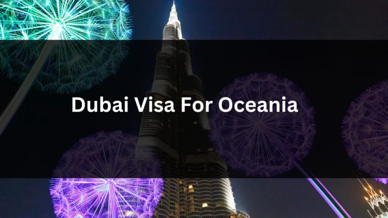 Dubai Visa for Oceania 2024